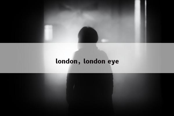 london，london eye
