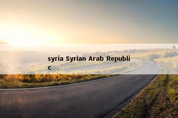 syria Syrian Arab Republic